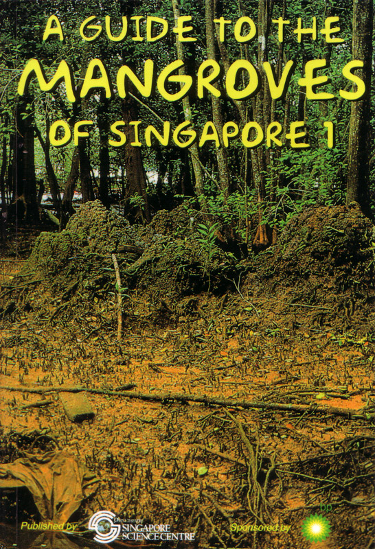 A Guide to the Mangroves of Singapore 1